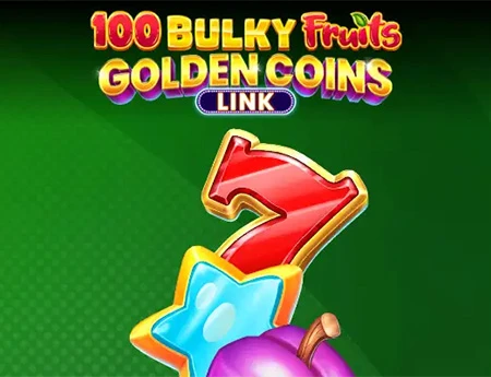100 Bulky Fruits Golden Coins Link
